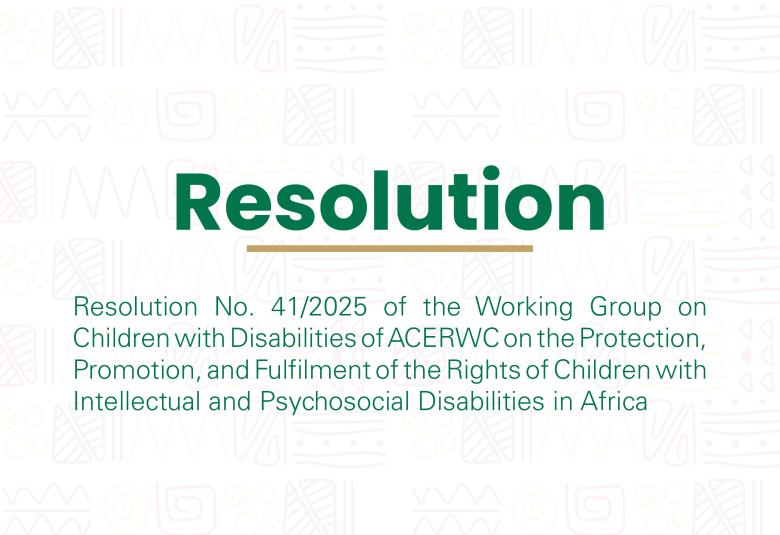 Resolution No. 41/2025 : Resolution of ACERWC Working Group on Children with Disability