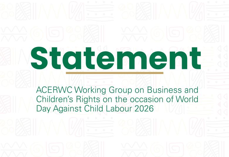 Statement of ACERWC Working Group on Business and Children’s Rights on the occasion of World Day Against Child Labour 2026