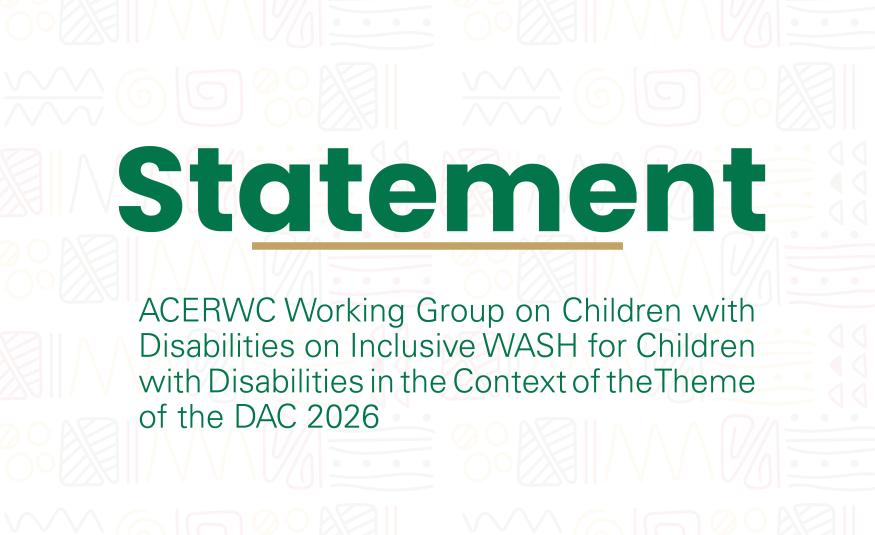 Statement by the Working Group on Children with Disabilities of the ACERWC on Inclusive WASH for Children with Disabilities in the Context of the Theme of the DAC 2026