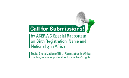 Call for Submissions by ACERWC Special Rapporteur on Birth Registration, Name and Nationality in Africa